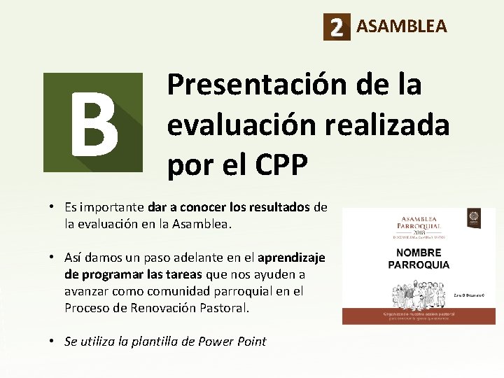 ASAMBLEA Presentación de la evaluación realizada por el CPP • Es importante dar a