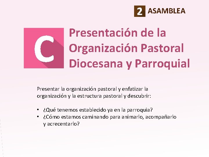 ASAMBLEA Presentación de la Organización Pastoral Diocesana y Parroquial Presentar la organización pastoral y
