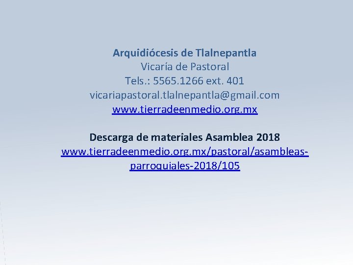 Arquidiócesis de Tlalnepantla Vicaría de Pastoral Tels. : 5565. 1266 ext. 401 vicariapastoral. tlalnepantla@gmail.
