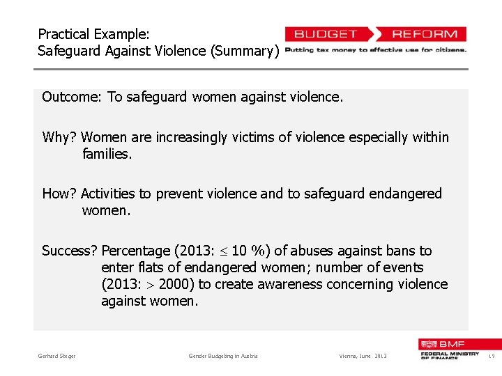 Practical Example: Safeguard Against Violence (Summary) Outcome: To safeguard women against violence. Why? Women