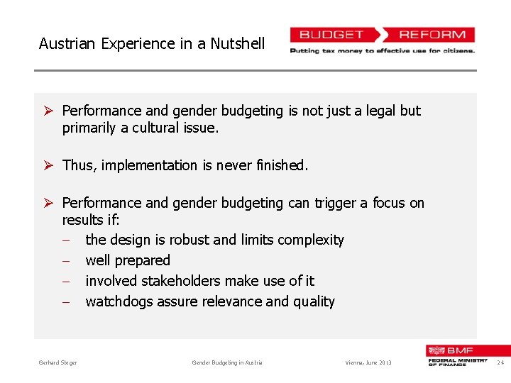 Austrian Experience in a Nutshell Ø Performance and gender budgeting is not just a