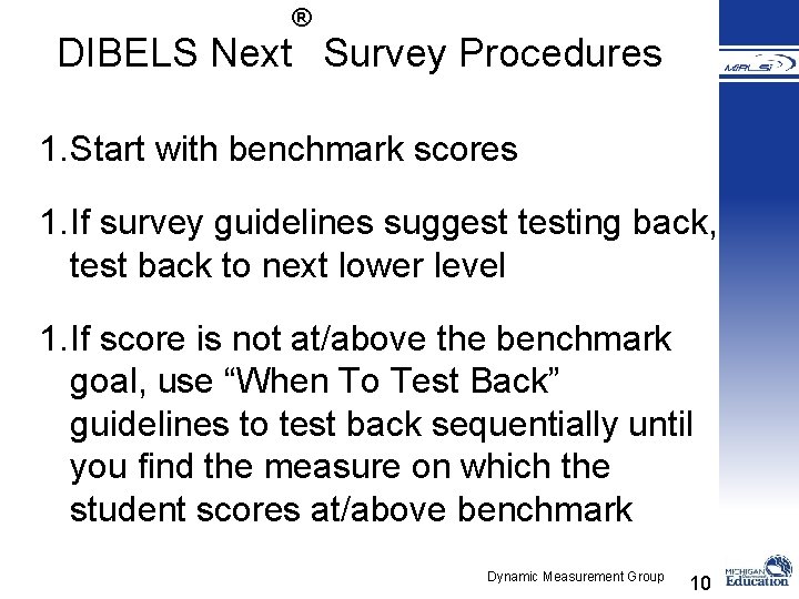 ® DIBELS Next Survey Procedures 1. Start with benchmark scores 1. If survey guidelines