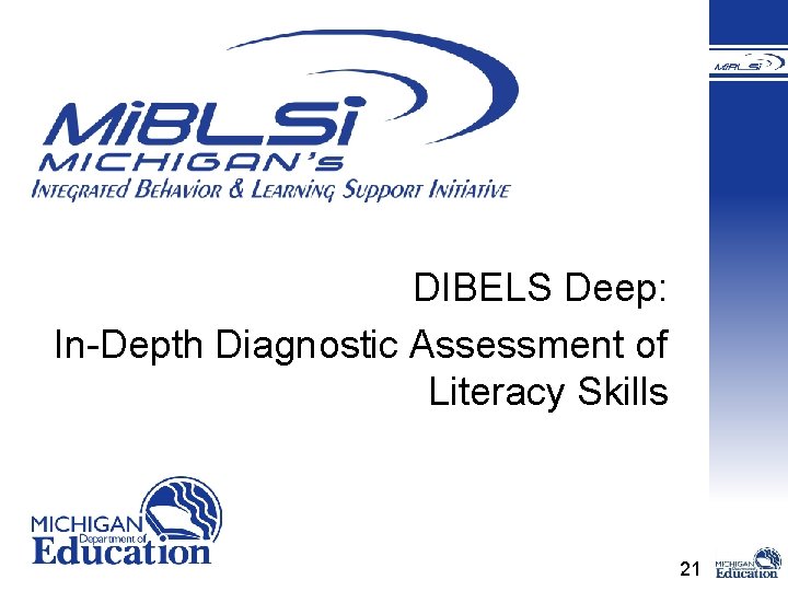 DIBELS Deep: In-Depth Diagnostic Assessment of Literacy Skills 21 