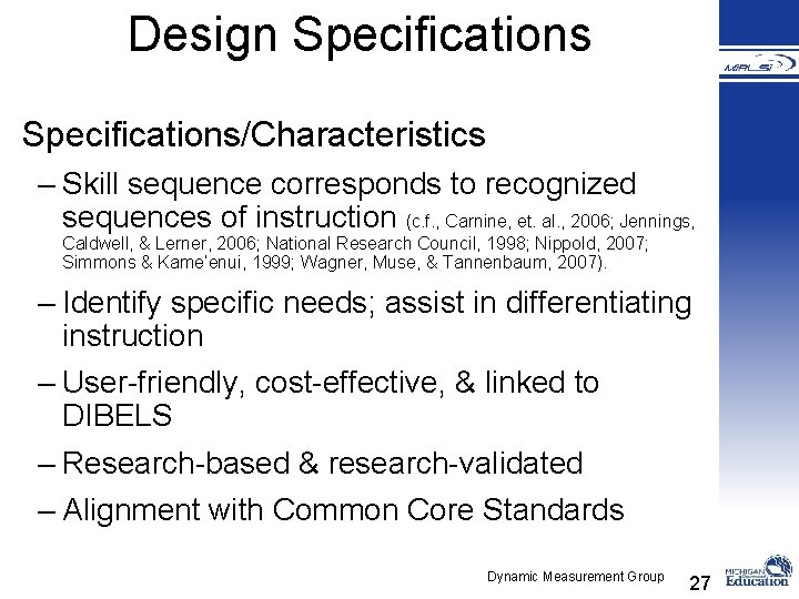 Design Specifications/Characteristics – Skill sequence corresponds to recognized sequences of instruction (c. f. ,