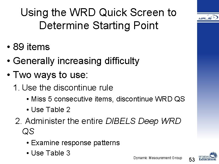 Using the WRD Quick Screen to Determine Starting Point • 89 items • Generally