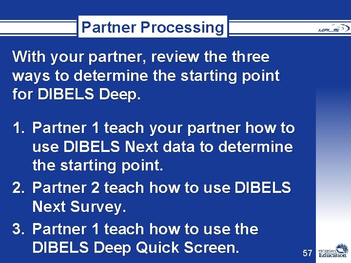 Partner Processing With your partner, review the three ways to determine the starting point