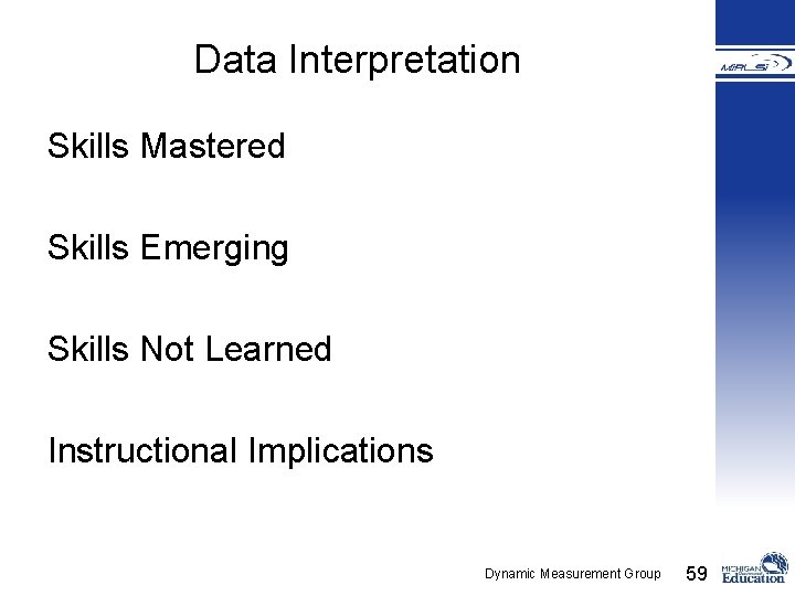 Data Interpretation Skills Mastered Skills Emerging Skills Not Learned Instructional Implications Dynamic Measurement Group