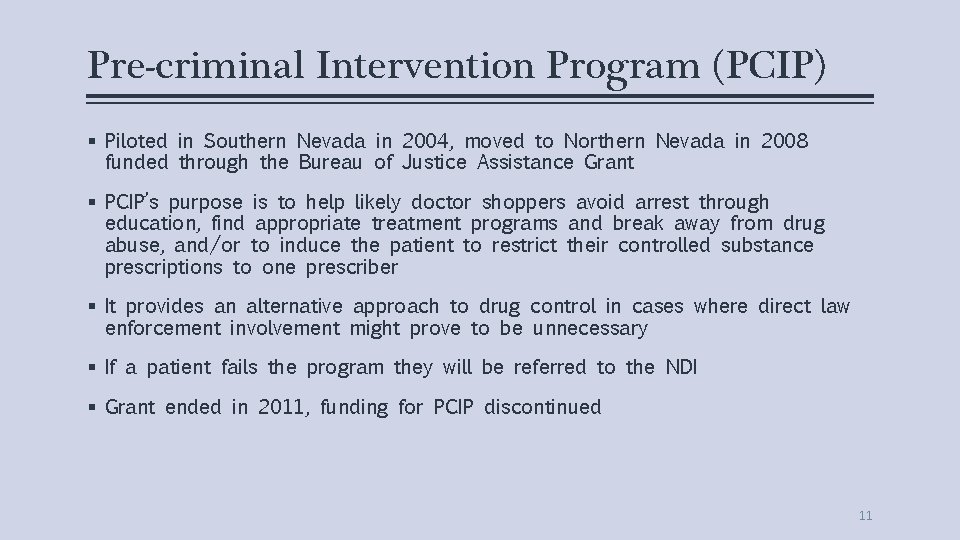 Pre-criminal Intervention Program (PCIP) § Piloted in Southern Nevada in 2004, moved to Northern