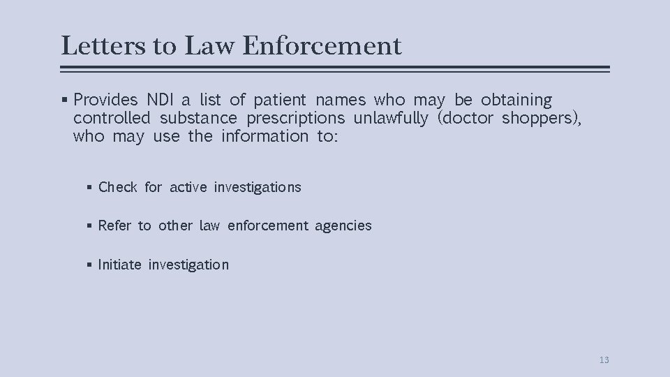 Letters to Law Enforcement § Provides NDI a list of patient names who may