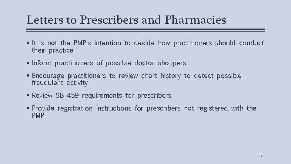 Letters to Prescribers and Pharmacies § It is not the PMP’s intention to decide