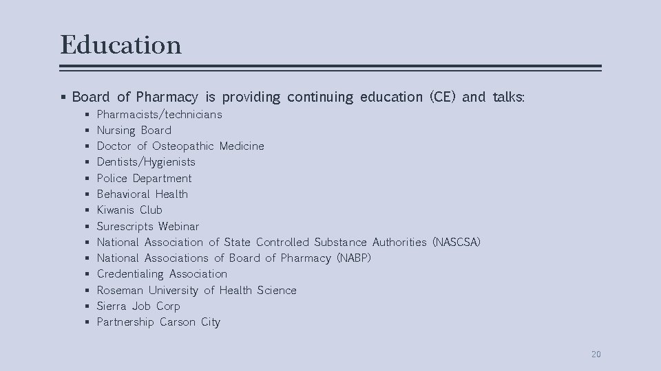 Education § Board of Pharmacy is providing continuing education (CE) and talks: § §