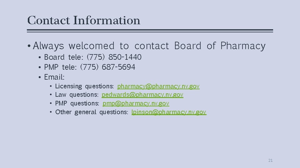 Contact Information • Always welcomed to contact Board of Pharmacy • Board tele: (775)