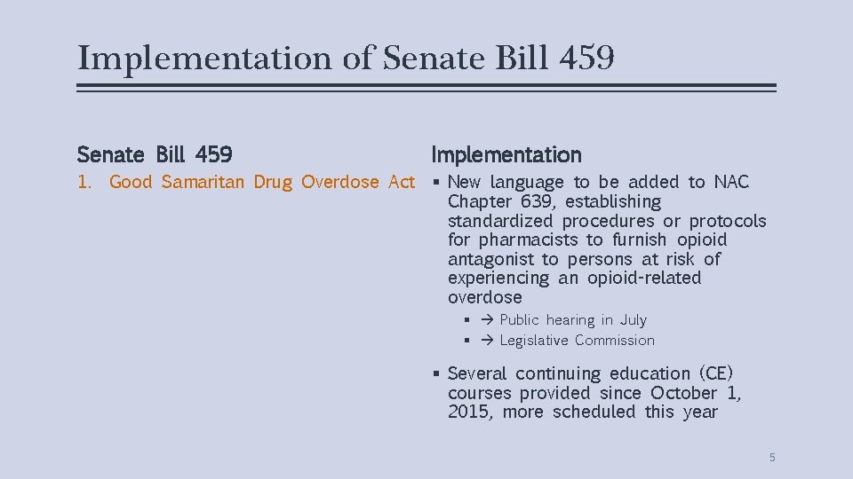 Implementation of Senate Bill 459 Implementation 1. Good Samaritan Drug Overdose Act § New