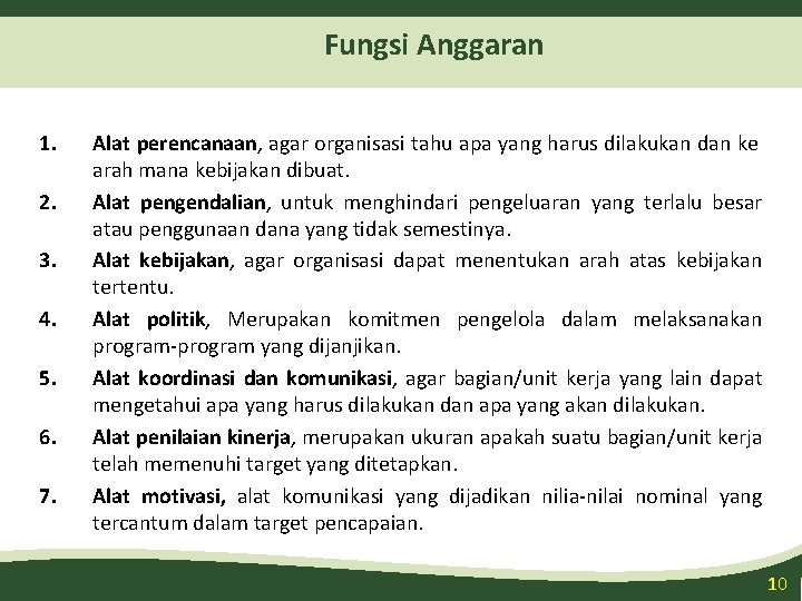 Fungsi Anggaran 1. 2. 3. 4. 5. 6. 7. Alat perencanaan, agar organisasi tahu