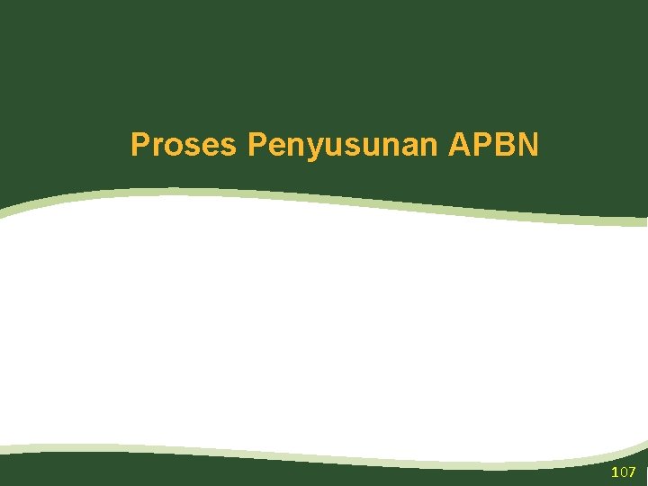 Proses Penyusunan APBN 107 