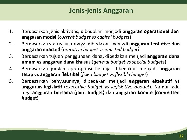 Jenis-jenis Anggaran 1. 2. 3. 4. 5. Berdasarkan jenis aktivitas, dibedakan menjadi anggaran operasional