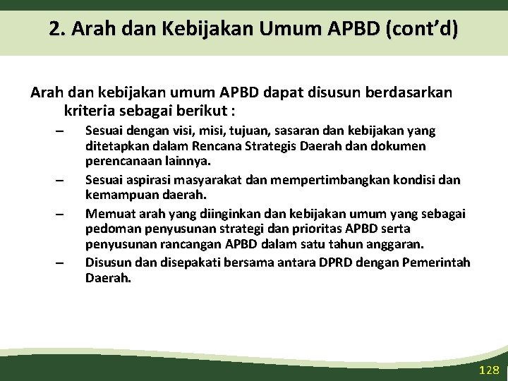 2. Arah dan Kebijakan Umum APBD (cont’d) Arah dan kebijakan umum APBD dapat disusun