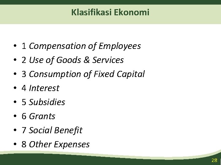 Klasifikasi Ekonomi • • 1 Compensation of Employees 2 Use of Goods & Services