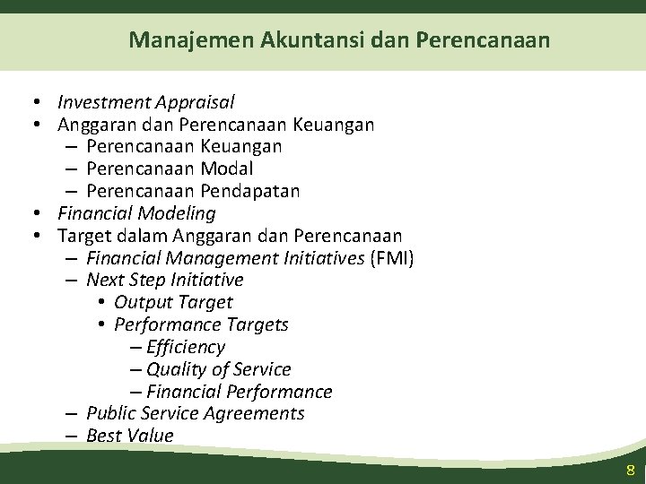 Manajemen Akuntansi dan Perencanaan • Investment Appraisal • Anggaran dan Perencanaan Keuangan – Perencanaan