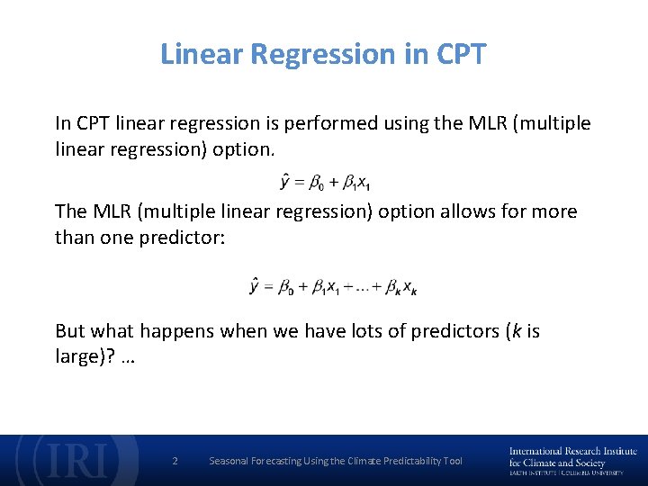 Linear Regression in CPT In CPT linear regression is performed using the MLR (multiple