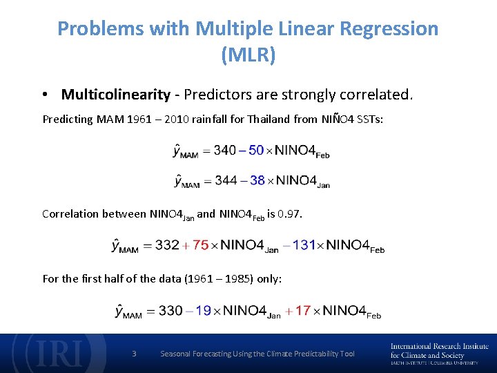 Problems with Multiple Linear Regression (MLR) • Multicolinearity - Predictors are strongly correlated. Predicting Problems with Multiple Linear Regression (MLR) • Multicolinearity - Predictors are strongly correlated. Predicting