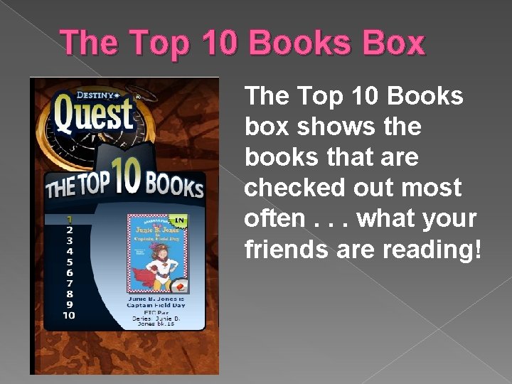 The Top 10 Books Box The Top 10 Books box shows the books that