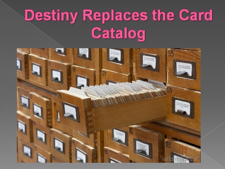 Destiny Replaces the Card Catalog 
