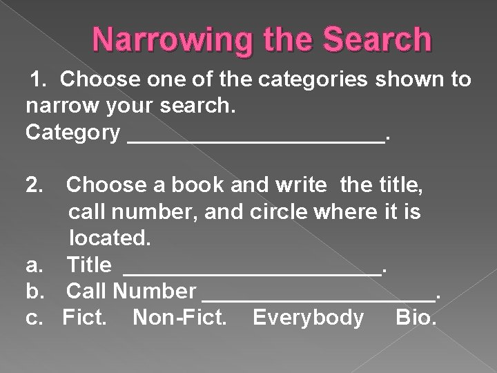 Narrowing the Search 1. Choose one of the categories shown to narrow your search.