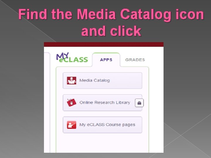 Find the Media Catalog icon and click 