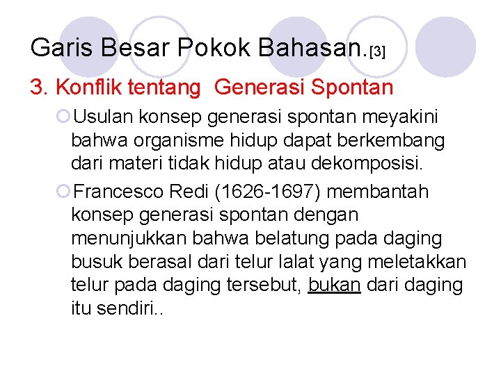 Garis Besar Pokok Bahasan. [3] 3. Konflik tentang Generasi Spontan ¡Usulan konsep generasi spontan