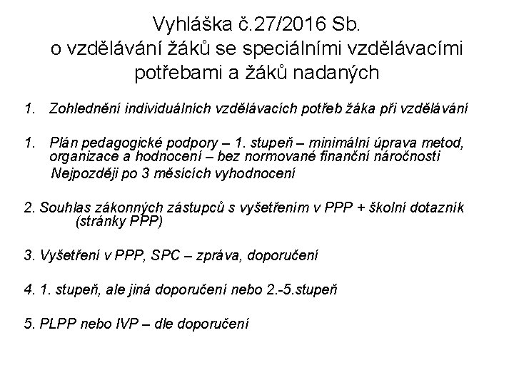 Vyhláška č. 27/2016 Sb. o vzdělávání žáků se speciálními vzdělávacími potřebami a žáků nadaných