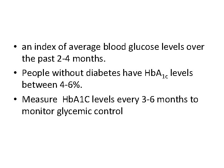  • an index of average blood glucose levels over the past 2 -4