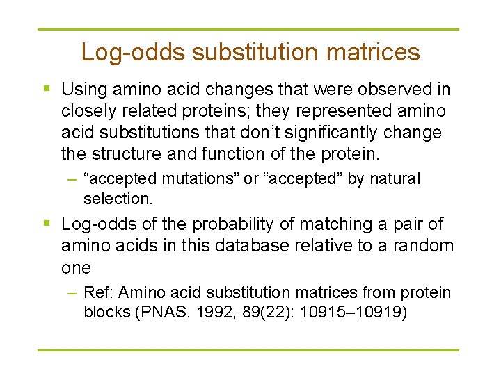 Log-odds substitution matrices § Using amino acid changes that were observed in closely related