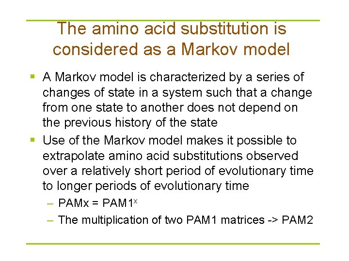 The amino acid substitution is considered as a Markov model § A Markov model