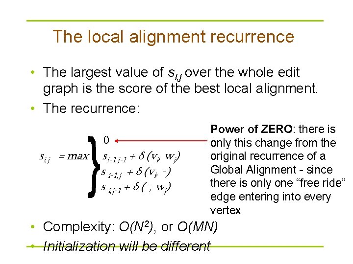 The local alignment recurrence • The largest value of si, j over the whole