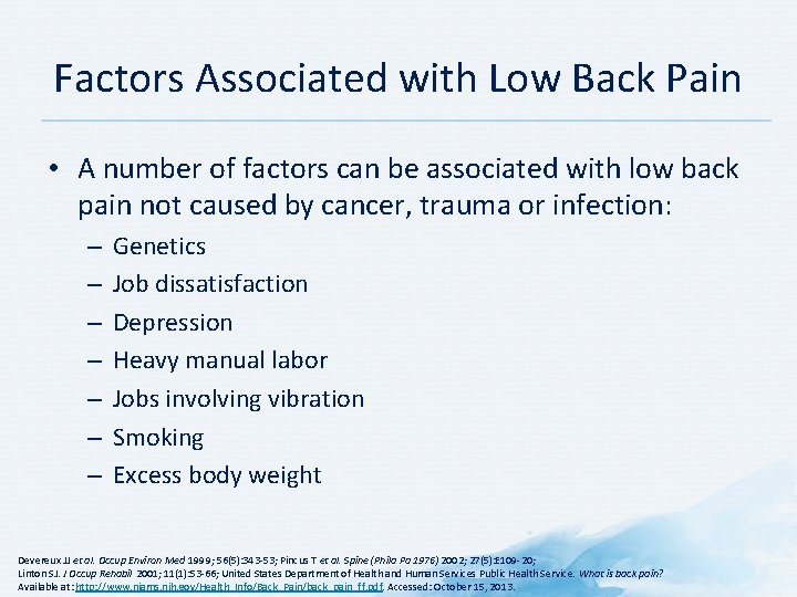 Factors Associated with Low Back Pain • A number of factors can be associated