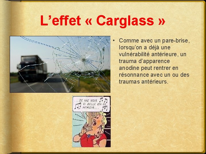 L’effet « Carglass » • Comme avec un pare-brise, lorsqu’on a déjà une vulnérabilité