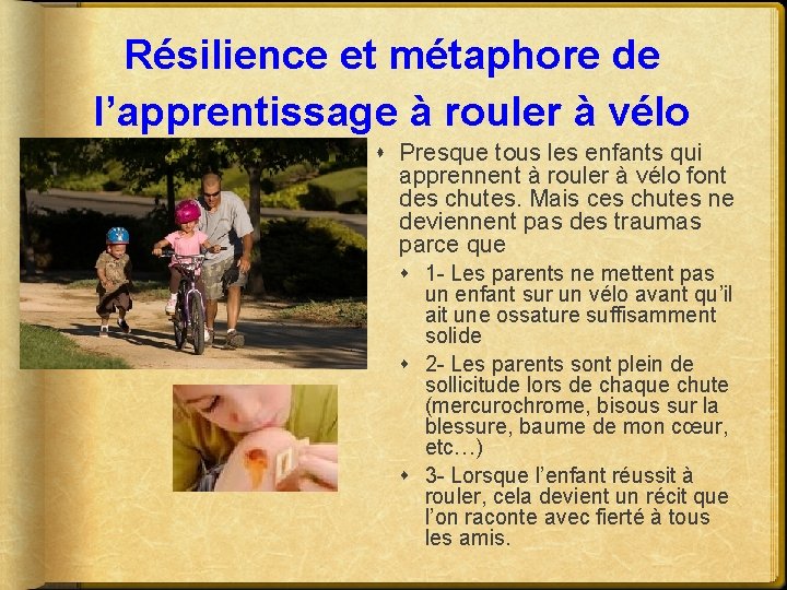 Résilience et métaphore de l’apprentissage à rouler à vélo Presque tous les enfants qui