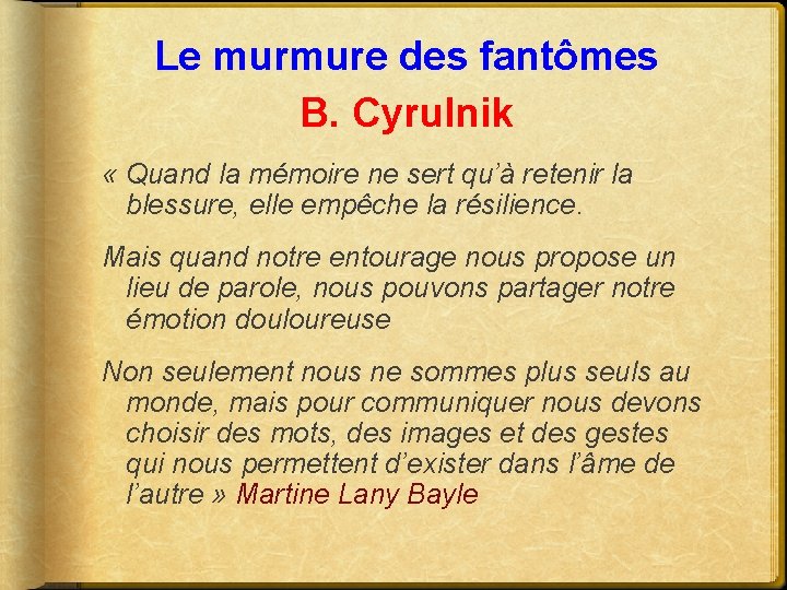Le murmure des fantômes B. Cyrulnik « Quand la mémoire ne sert qu’à retenir