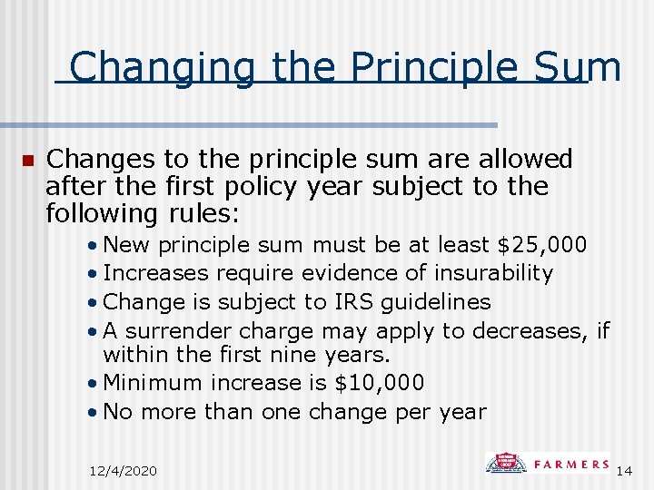 Changing the Principle Sum n Changes to the principle sum are allowed after the