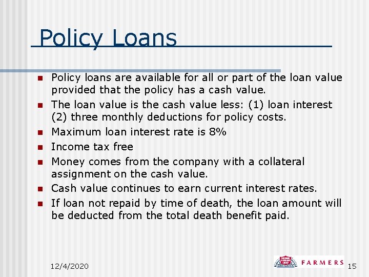 Policy Loans n n n n Policy loans are available for all or part