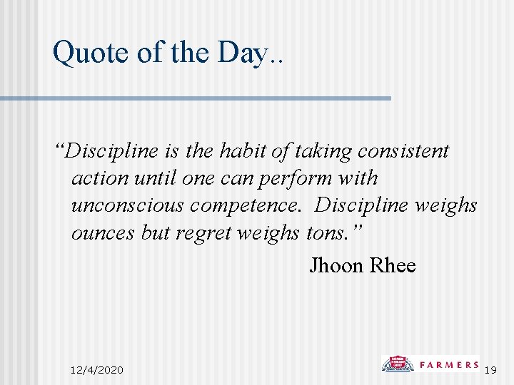 Quote of the Day. . “Discipline is the habit of taking consistent action until