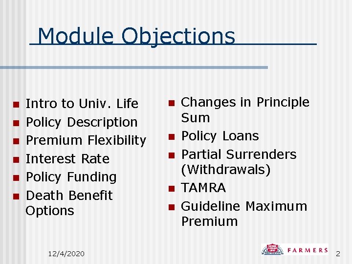 Module Objections n n n Intro to Univ. Life Policy Description Premium Flexibility Interest