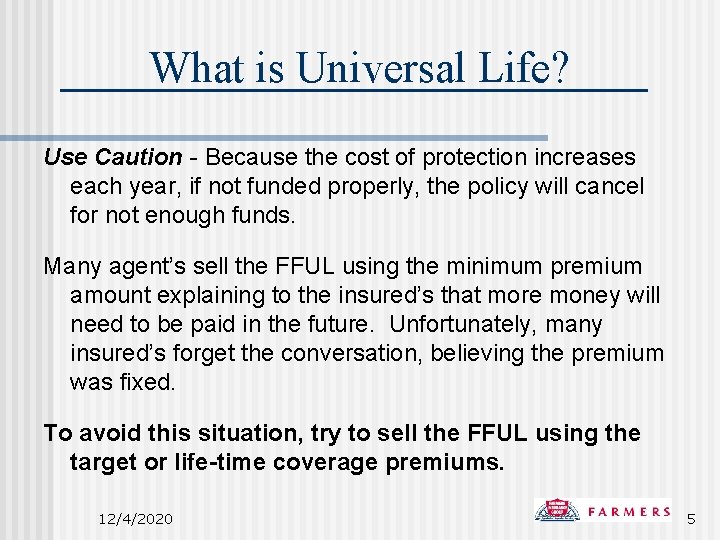 What is Universal Life? Use Caution - Because the cost of protection increases each