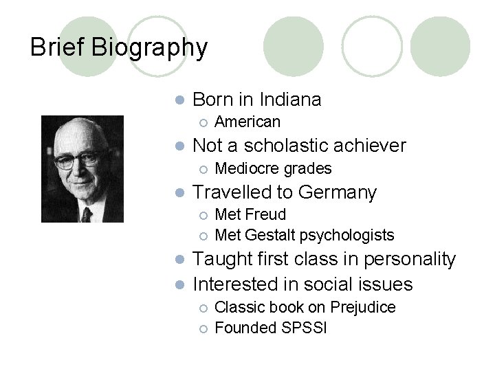 Brief Biography l Born in Indiana ¡ l Not a scholastic achiever ¡ l