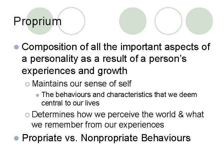 Proprium l Composition of all the important aspects of a personality as a result