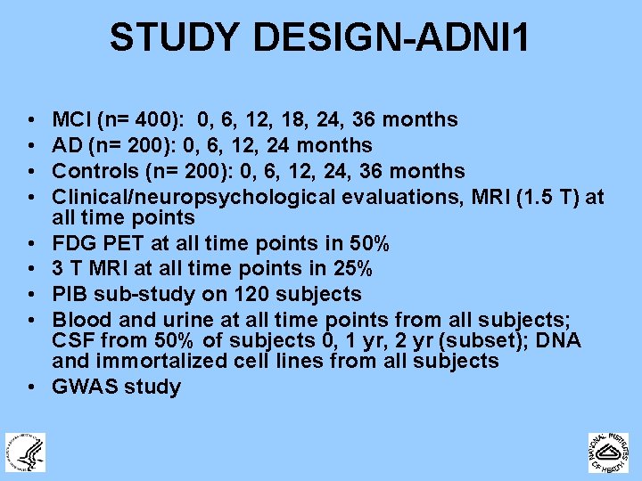 STUDY DESIGN-ADNI 1 • • • MCI (n= 400): 0, 6, 12, 18, 24,