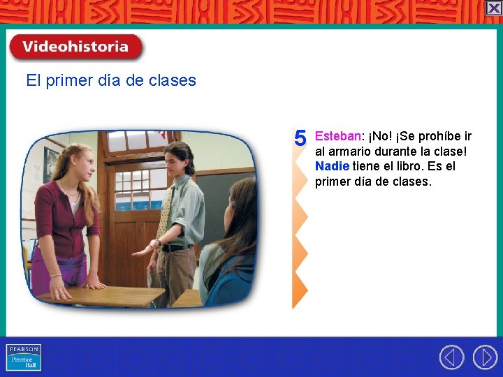 El primer día de clases 5 Esteban: ¡No! ¡Se prohíbe ir al armario durante