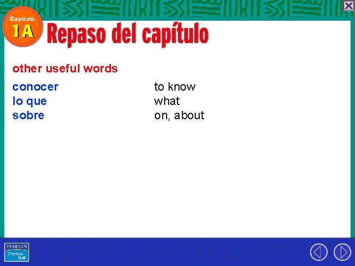 other useful words conocer lo que sobre to know what on, about 