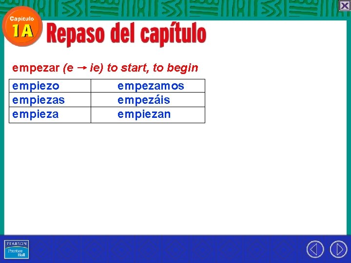 empezar (e empiezo empiezas empieza ie) to start, to begin empezamos empezáis empiezan 